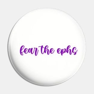 fear the ephs (purple) Pin