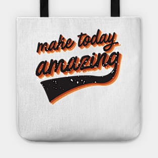 Make today amazing Tote