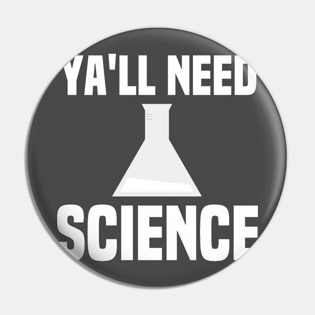 Ya'll Need Science Funny Secular Pin by Mellowdellow