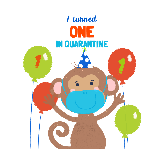 I turned One In Quarantine - First Birthday t-shirt Monkey. by Ken Adams Store