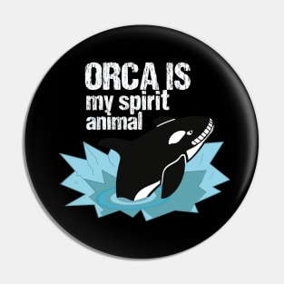 Orca is my spirit animal Pin