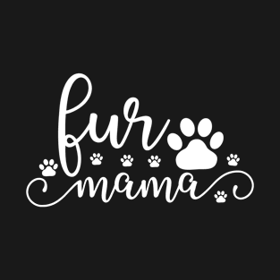 Fur mama gift. Dog mom gift ideas. T-Shirt