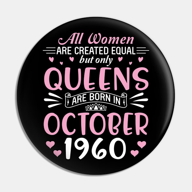 All Women Are Created Equal But Only Queens Are Born In October 1960 Happy Birthday 60 Years Old Me Pin by Cowan79