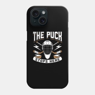 The Puck Stops Here Phone Case