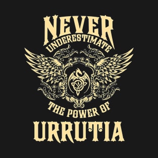 Urrutia Name Shirt Urrutia Power Never Underestimate T-Shirt