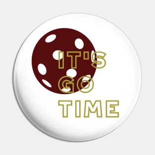 Funny Pickleball Saying It's Go Time Pin