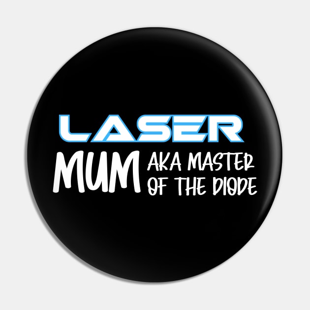 Laser owner Mum Pin by Nice Surprise