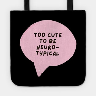 too cute to be neurotypical Tote