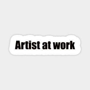 Artist at work Magnet