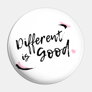 Different Is Good Pin