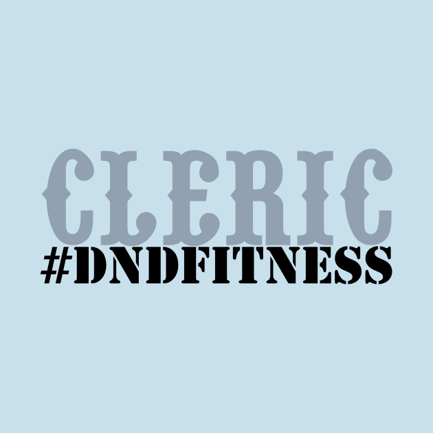 #DNDFitness Cleric! by RuinsnRotorcraft