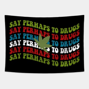 Say perhaps to drugs Wavy Retro Tapestry