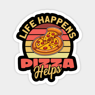 Life Happens Pizza Helps Magnet