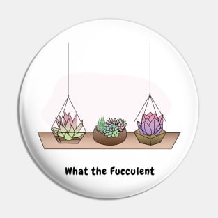 What the Fucculent Pin