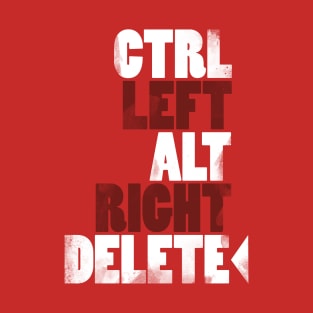 Ctrl-Left Alt-Right Delete T-Shirt