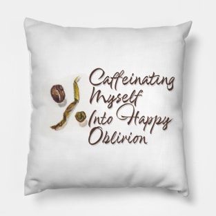 Caffeinating Myself Pillow