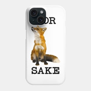 For Fox Sake, What the Heck? Phone Case