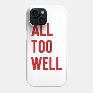 All Too Well Phone Case