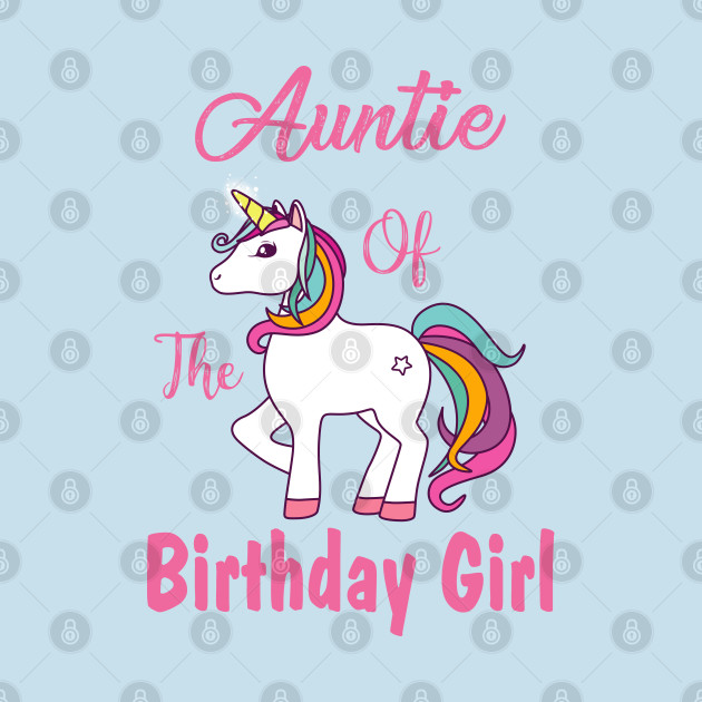 Disover Aunt of the birthday girl, Unicorn Birthday - Family Birthday - T-Shirt
