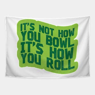 It's How You Roll - Lawn Bowl Tapestry