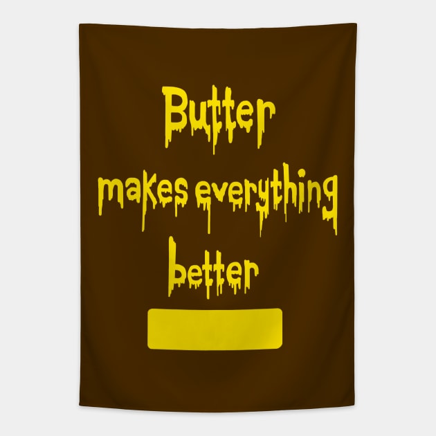 Butter Makes Everything Better Tapestry by Art by Deborah Camp