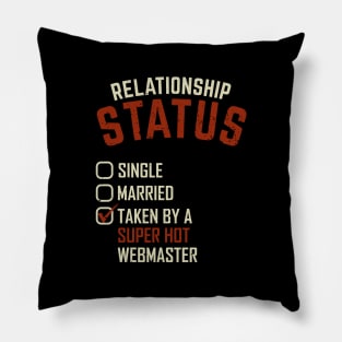 Relationship Status Taken By A Super Hot Webmaster Pillow