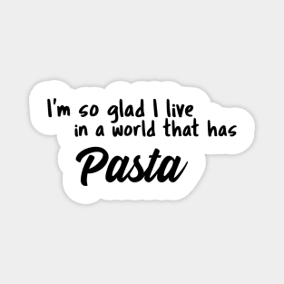 Pasta, I'm so glad I live in a world that has Magnet