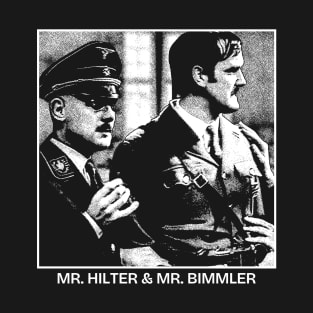 Mr. Hilter & Mr. Bimmler T-Shirt