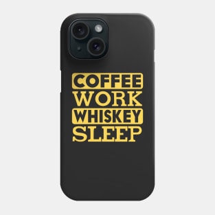 coffee work whiskey sleep Phone Case