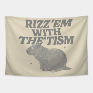 Rizz Em With The Tism Shirt, Funny Capybara Meme Tapestry