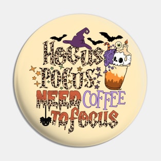 Hocus Pocus Need Coffee To Focus Pin