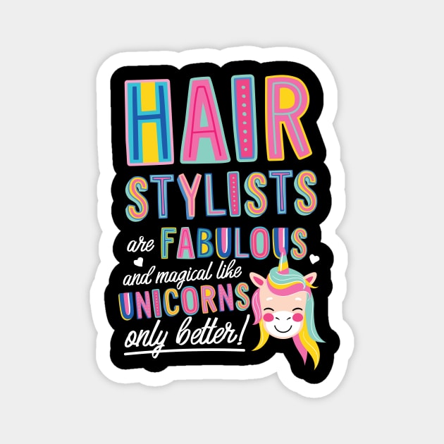 Hair Stylists are like Unicorns Gift Idea Magnet by BetterManufaktur