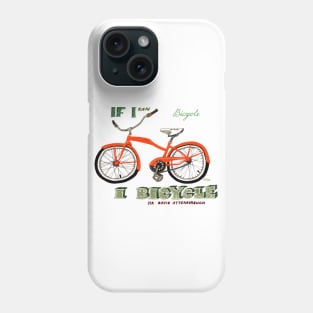 If I can bicycle, I bicycle Phone Case