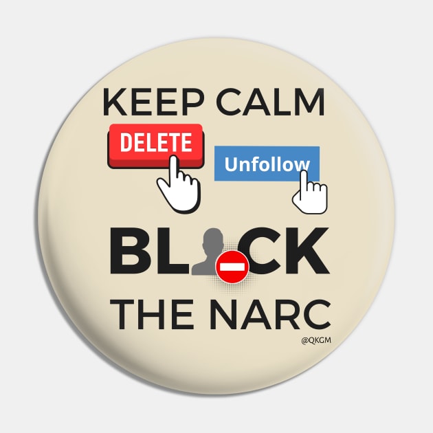 Keep Calm Delete Unfollow Block the Narc | Narcissistic Abuse Survivor Pin by QuirkyGuacamole