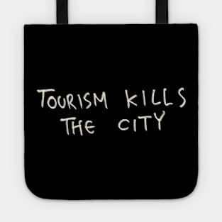 Tourism Kills The City Tote