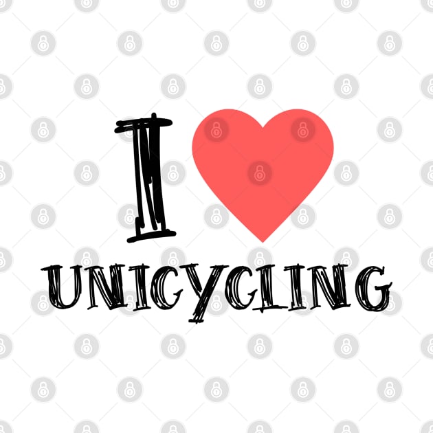 I Love Unicycling by Chris Coolski