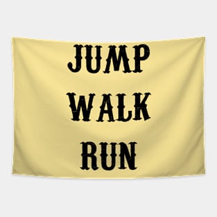 Jump Walk Run Tapestry