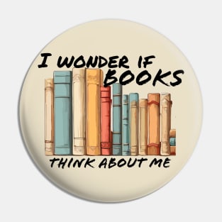 I wonder if books think about me Pin