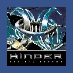 Hit He Ground Hinder T-Shirt