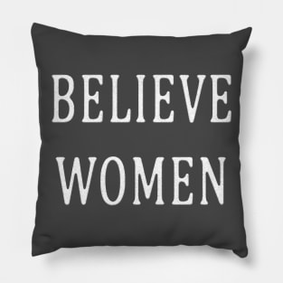 Believe Women -- white text Pillow