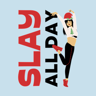 Slay all day T-Shirt