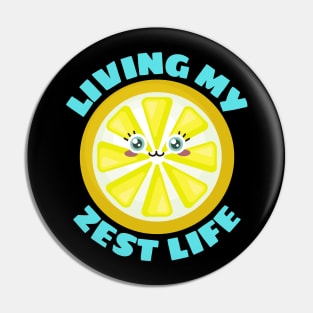 Living My Zest Life | Cute Lemon Pun Pin