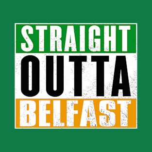 Straight Outta Belfast T-Shirt