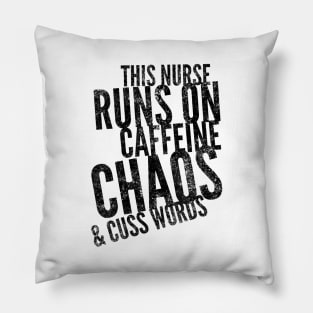 This Nurse runs on caffeine chaos & cuss words black text design Pillow