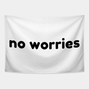 No Worries. Funny Sarcastic Saying Tapestry