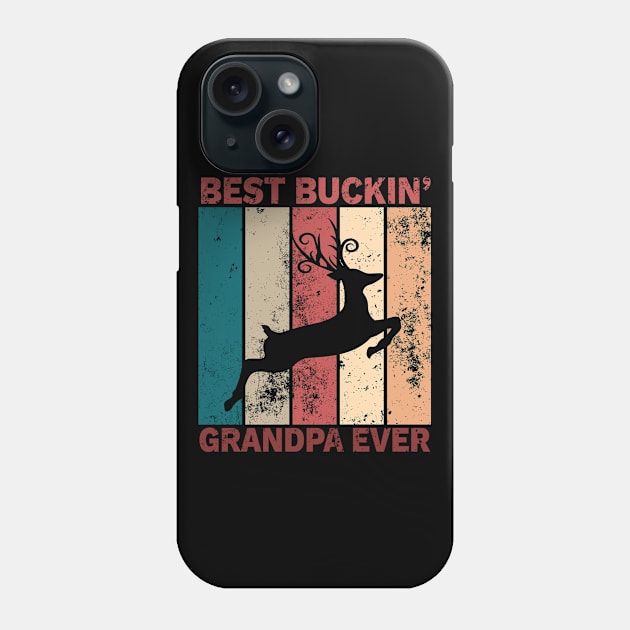 'Best Buckin' Grandpa Ever' Awesome Hunting Gift Phone Case by ourwackyhome