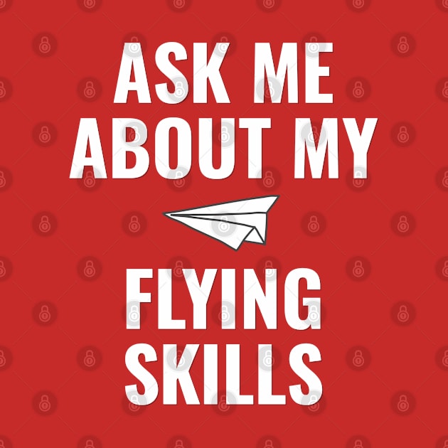 Ask me about my flying skills by Kcaand