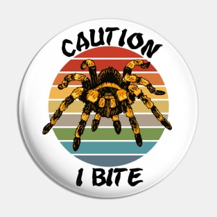 Caution, I Bite Tarantula Pin