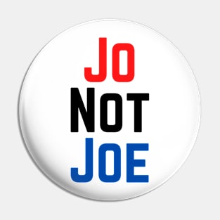 Jo Not Joe- Joe Jorgensen- Libertarian Pin