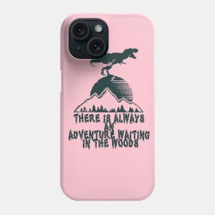 adventure waiting in the woods - hiking, trekking, camping Phone Case